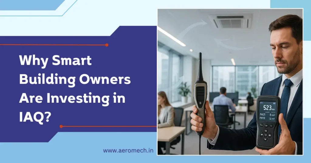 Why Smart Building Owners Are Investing in IAQ